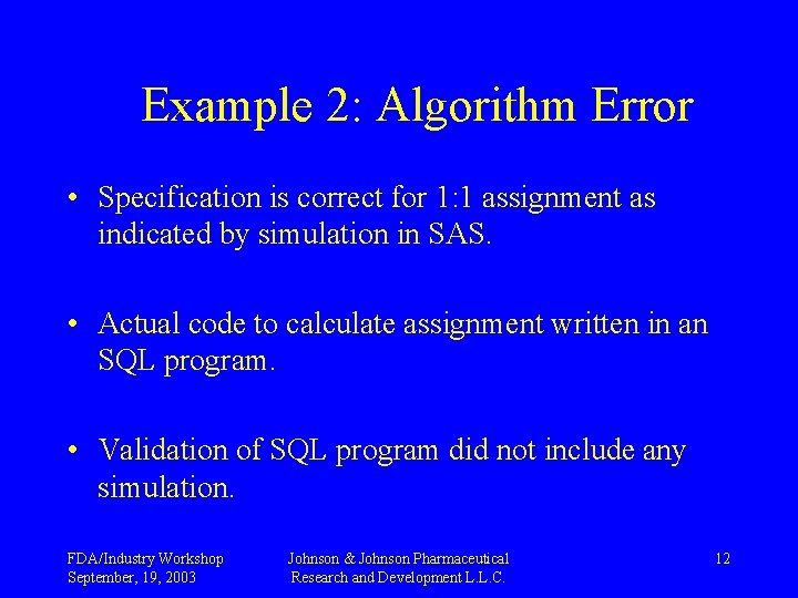 Example 2: Algorithm Error • Specification is correct for 1: 1 assignment as indicated