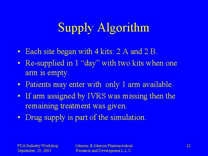 Supply Algorithm • Each site began with 4 kits: 2 A and 2 B.