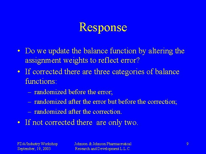 Response • Do we update the balance function by altering the assignment weights to