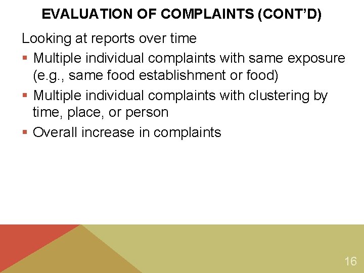 EVALUATION OF COMPLAINTS (CONT’D) Looking at reports over time § Multiple individual complaints with EVALUATION OF COMPLAINTS (CONT’D) Looking at reports over time § Multiple individual complaints with