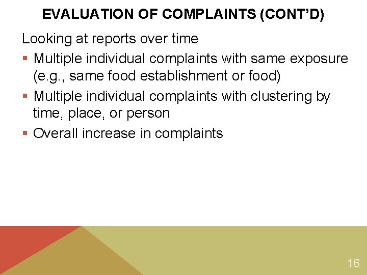 EVALUATION OF COMPLAINTS (CONT’D) Looking at reports over time § Multiple individual complaints with