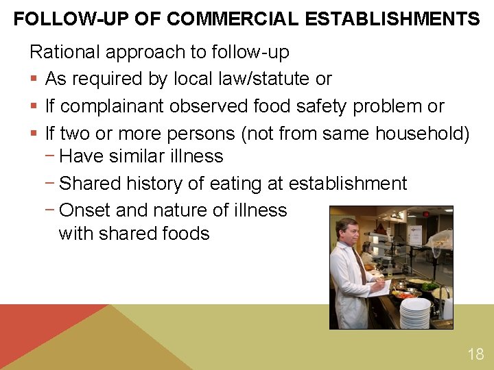 FOLLOW-UP OF COMMERCIAL ESTABLISHMENTS Rational approach to follow-up § As required by local law/statute