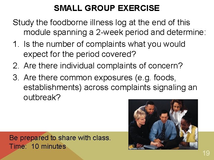SMALL GROUP EXERCISE Study the foodborne illness log at the end of this module