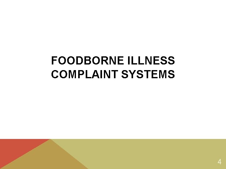 FOODBORNE ILLNESS COMPLAINT SYSTEMS 4 FOODBORNE ILLNESS COMPLAINT SYSTEMS 4