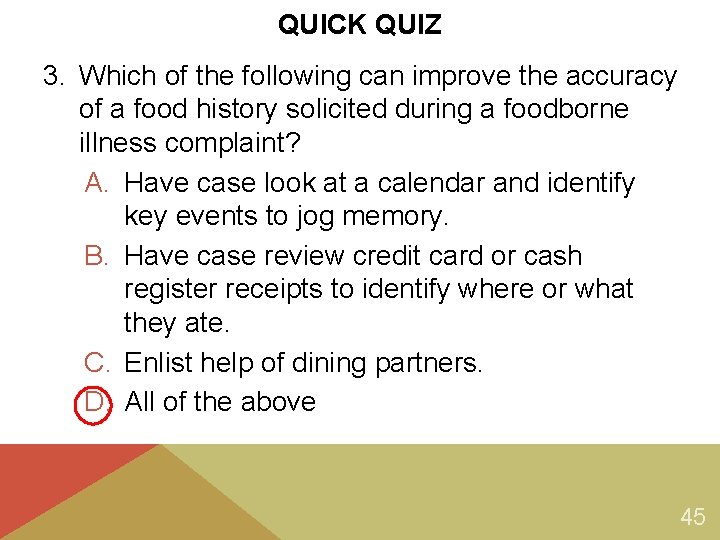 QUICK QUIZ 3. Which of the following can improve the accuracy of a food
