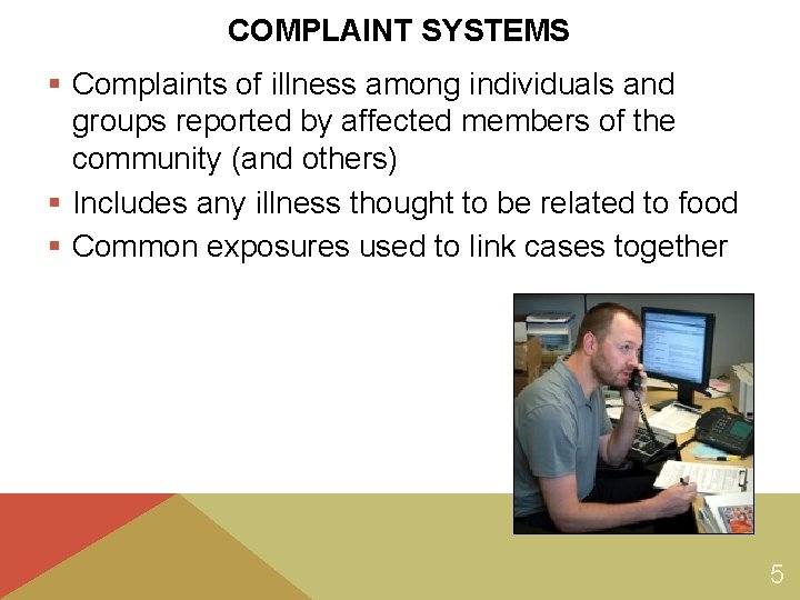 COMPLAINT SYSTEMS § Complaints of illness among individuals and groups reported by affected members COMPLAINT SYSTEMS § Complaints of illness among individuals and groups reported by affected members