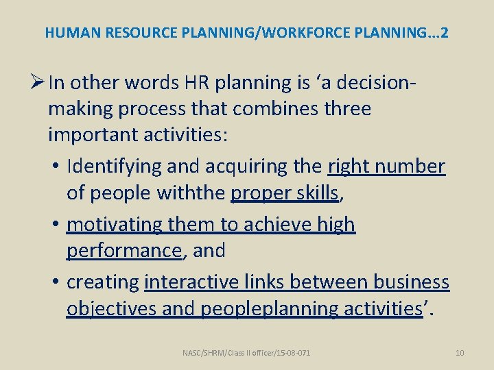 HUMAN RESOURCE PLANNING/WORKFORCE PLANNING. . . 2 Ø In other words HR planning is