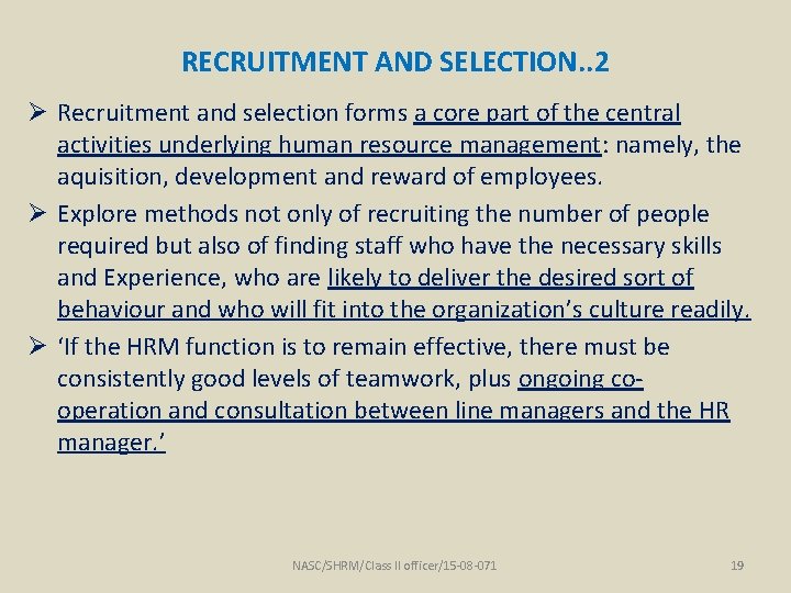 RECRUITMENT AND SELECTION. . 2 Ø Recruitment and selection forms a core part of