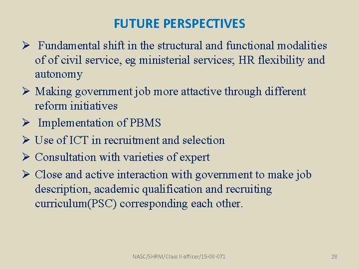 FUTURE PERSPECTIVES Ø Fundamental shift in the structural and functional modalities of of civil