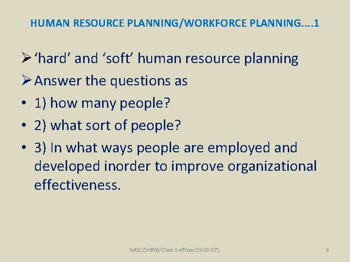 HUMAN RESOURCE PLANNING/WORKFORCE PLANNING. . 1 Ø ‘hard’ and ‘soft’ human resource planning Ø