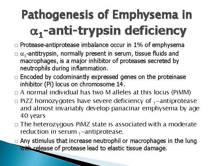 Pathogenesis of Emphysema in 1 -anti-trypsin deficiency � � � � Protease-antiprotease imbalance occur