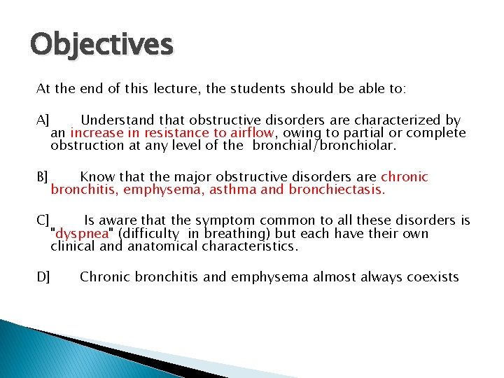 Objectives At the end of this lecture, the students should be able to: A]