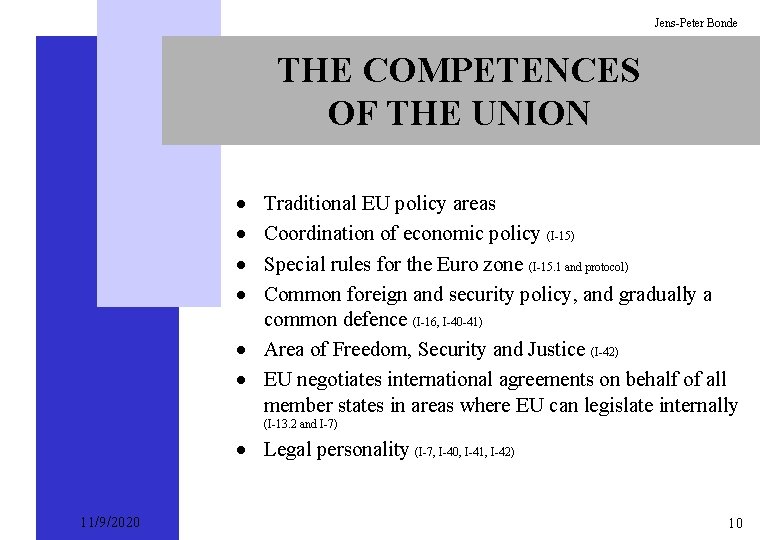 Jens-Peter Bonde THE COMPETENCES OF THE UNION · · Traditional EU policy areas Coordination