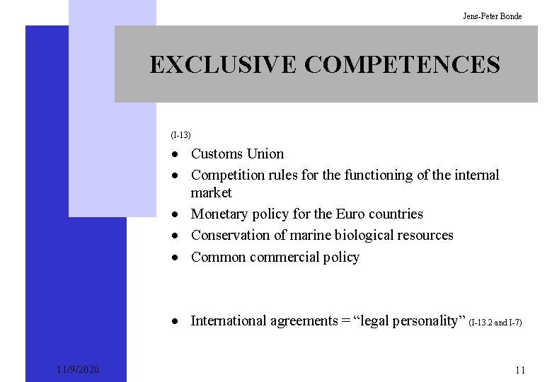 Jens-Peter Bonde EXCLUSIVE COMPETENCES (I-13) · Customs Union · Competition rules for the functioning