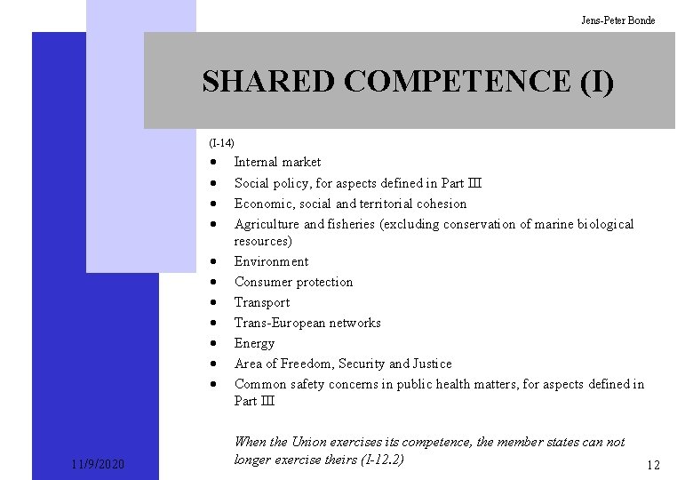 Jens-Peter Bonde SHARED COMPETENCE (I) (I-14) · · · 11/9/2020 Internal market Social policy,