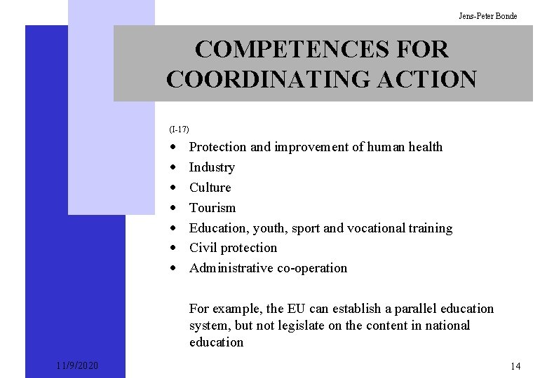 Jens-Peter Bonde COMPETENCES FOR COORDINATING ACTION (I-17) · · · · Protection and improvement