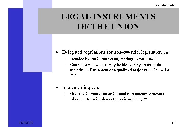 Jens-Peter Bonde LEGAL INSTRUMENTS OF THE UNION · Delegated regulations for non-essential legislation (I-36)