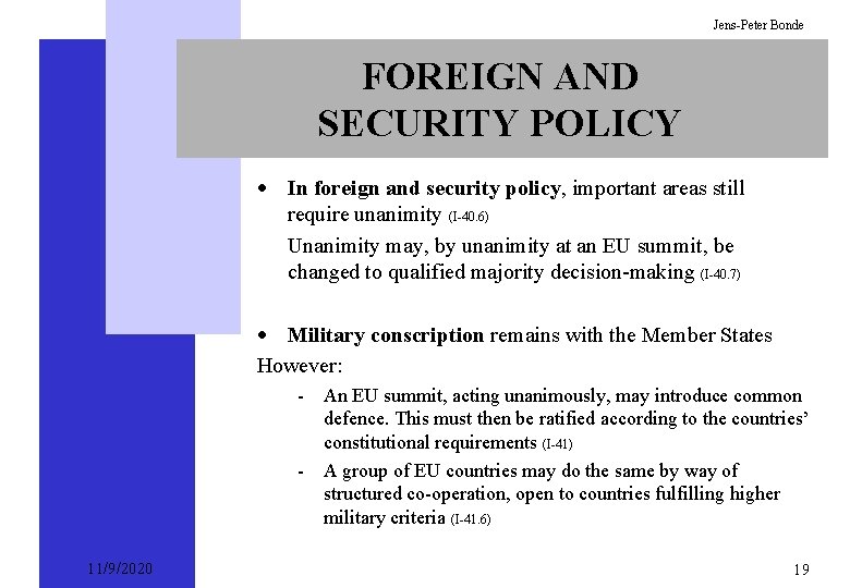Jens-Peter Bonde FOREIGN AND SECURITY POLICY · In foreign and security policy, important areas
