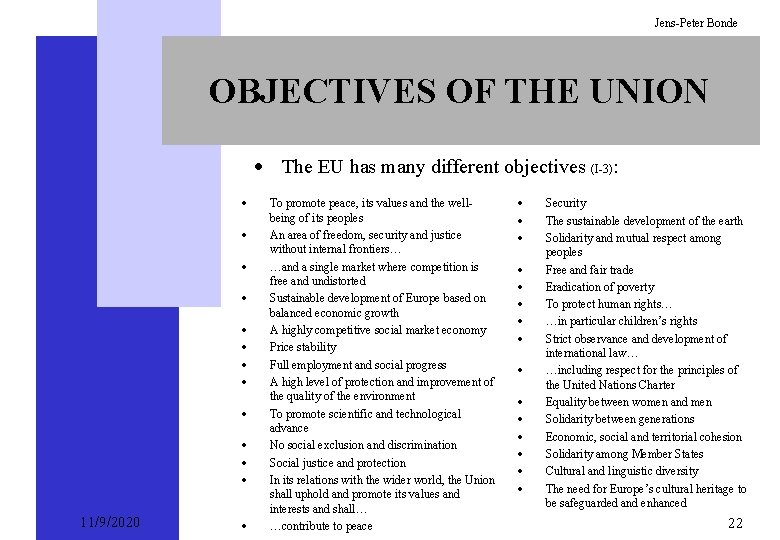 Jens-Peter Bonde OBJECTIVES OF THE UNION · The EU has many different objectives (I-3):