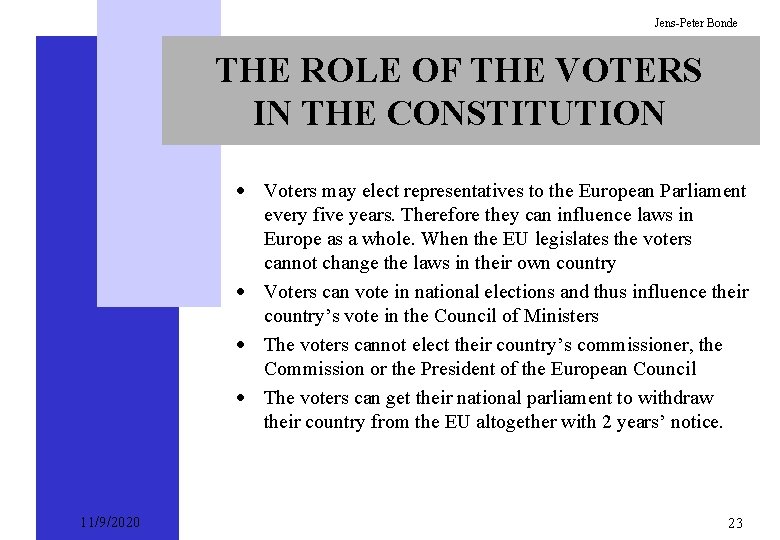 Jens-Peter Bonde THE ROLE OF THE VOTERS IN THE CONSTITUTION · Voters may elect
