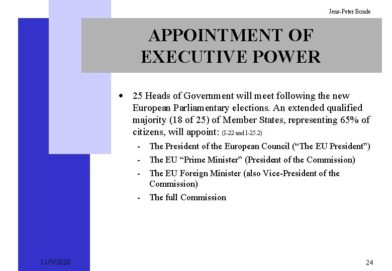 Jens-Peter Bonde APPOINTMENT OF EXECUTIVE POWER · 25 Heads of Government will meet following