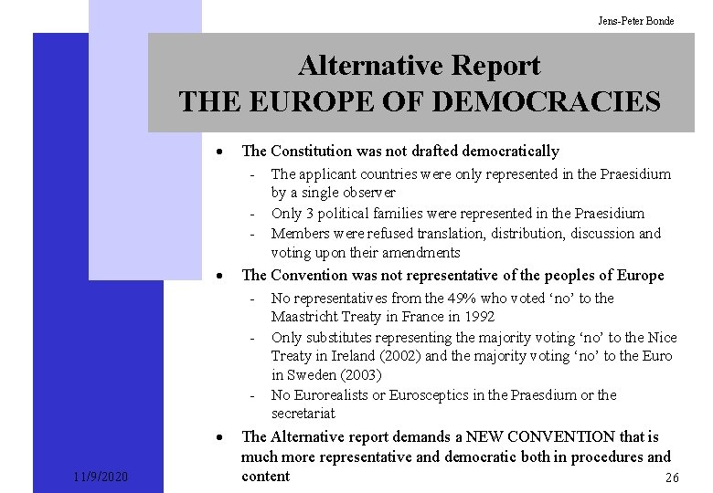 Jens-Peter Bonde Alternative Report THE EUROPE OF DEMOCRACIES · The Constitution was not drafted