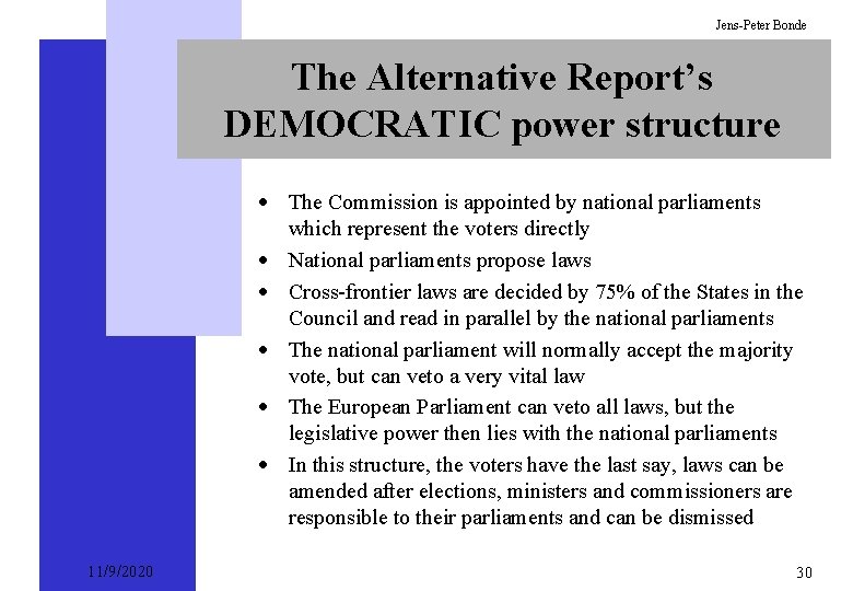 Jens-Peter Bonde The Alternative Report’s DEMOCRATIC power structure · The Commission is appointed by