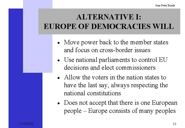 Jens-Peter Bonde ALTERNATIVE I: EUROPE OF DEMOCRACIES WILL · · 11/9/2020 Move power back