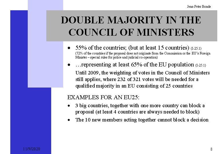 Jens-Peter Bonde DOUBLE MAJORITY IN THE COUNCIL OF MINISTERS · 55% of the countries;