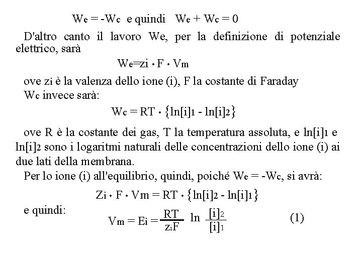  We = Wc e quindi We + Wc = 0 D'altro canto il