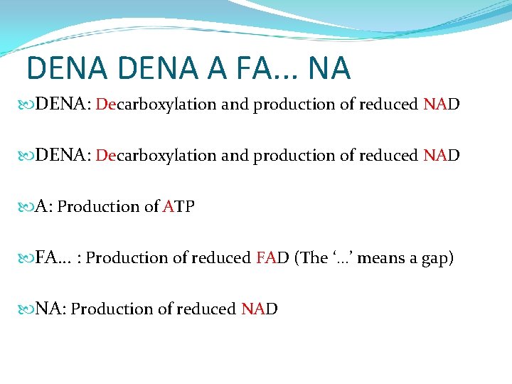 DENA A FA. . . NA DENA: Decarboxylation and production of reduced NAD A: