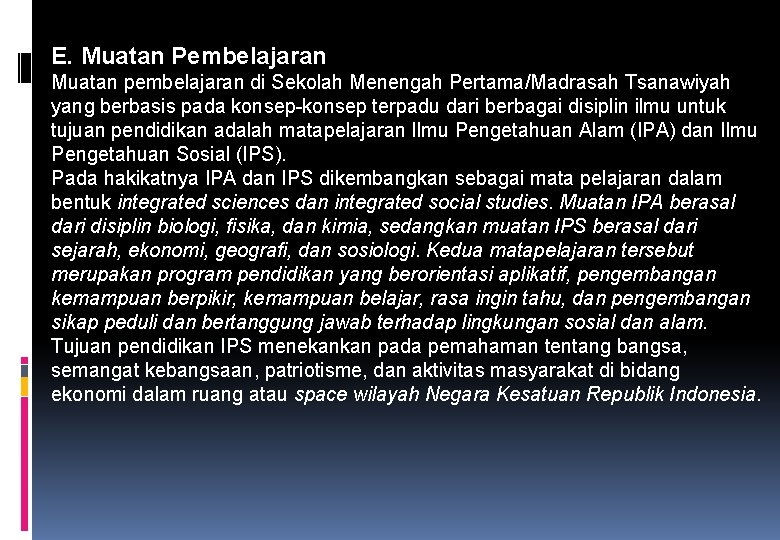 E. Muatan Pembelajaran Muatan pembelajaran di Sekolah Menengah Pertama/Madrasah Tsanawiyah yang berbasis pada konsep-konsep