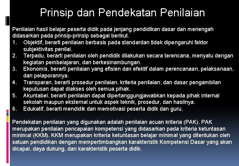 Prinsip dan Pendekatan Penilaian hasil belajar peserta didik pada jenjang pendidikan dasar dan menengah