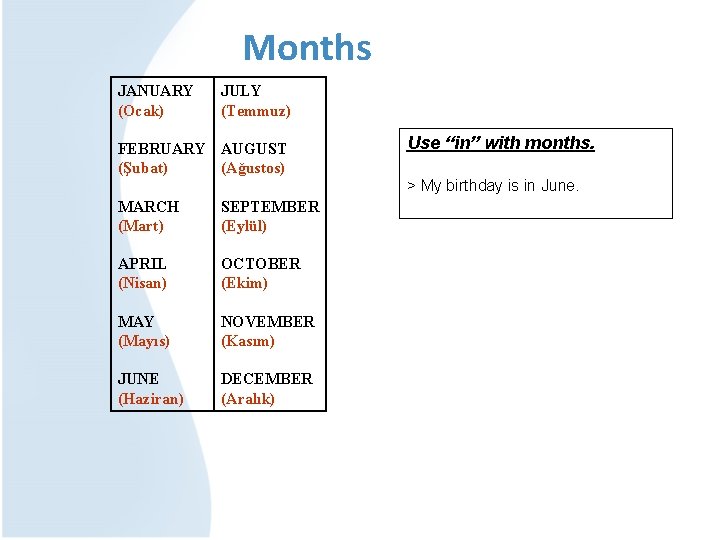 Months JANUARY (Ocak) JULY (Temmuz) FEBRUARY AUGUST (Şubat) (Ağustos) MARCH (Mart) SEPTEMBER (Eylül) APRIL