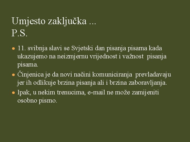 Umjesto zaključka. . . P. S. ● 11. svibnja slavi se Svjetski dan pisanja