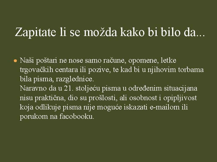Zapitate li se možda kako bi bilo da. . . ● Naši poštari ne