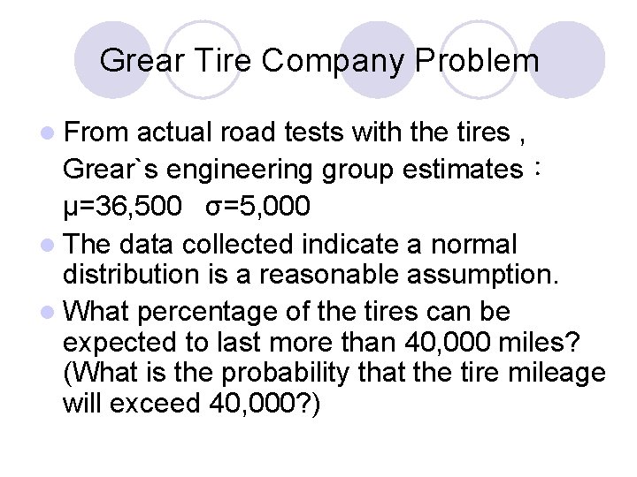 Grear Tire Company Problem l From actual road tests with the tires , Grear`s Grear Tire Company Problem l From actual road tests with the tires , Grear`s