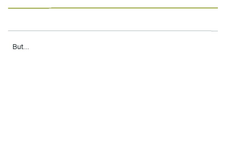 But… 