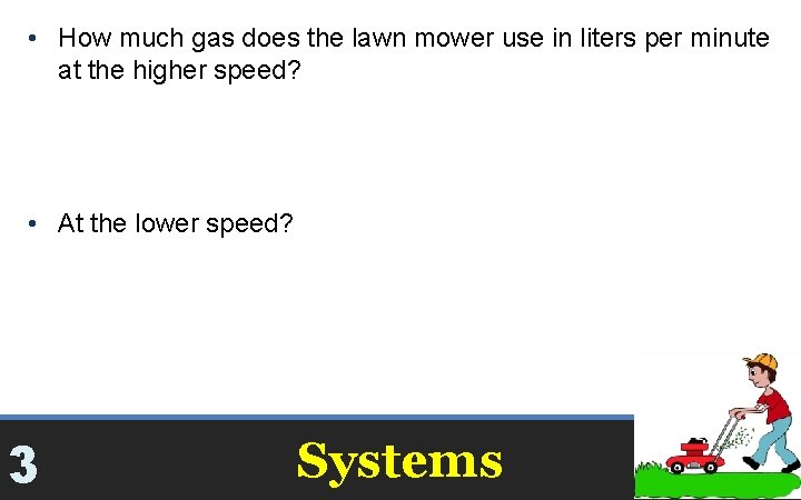  • How much gas does the lawn mower use in liters per minute