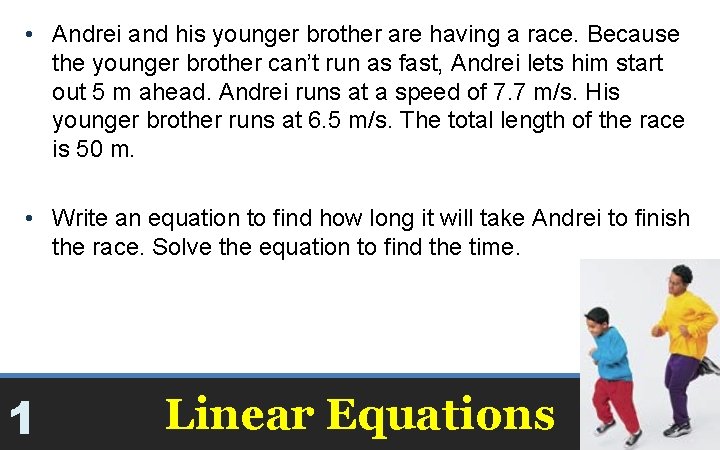  • Andrei and his younger brother are having a race. Because the younger