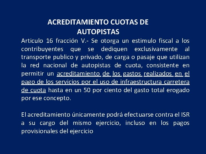 ACREDITAMIENTO CUOTAS DE AUTOPISTAS Articulo 16 fracción V. - Se otorga un estimulo fiscal