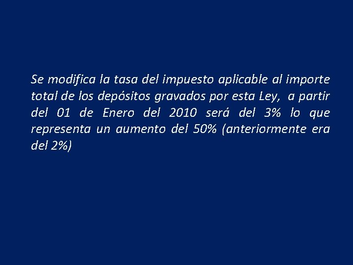 Se modifica la tasa del impuesto aplicable al importe total de los depósitos gravados