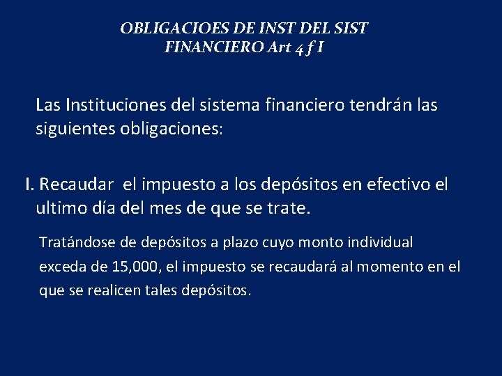 OBLIGACIOES DE INST DEL SIST FINANCIERO Art 4 f I Las Instituciones del sistema