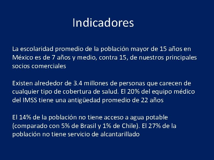 Indicadores La escolaridad promedio de la población mayor de 15 años en México es