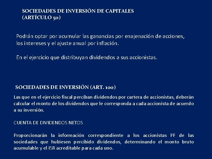 SOCIEDADES DE INVERSIÓN DE CAPITALES (ARTÍCULO 50) Podrán optar por acumular las ganancias por