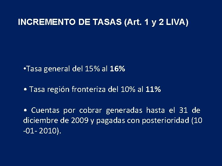 INCREMENTO DE TASAS (Art. 1 y 2 LIVA) • Tasa general del 15% al