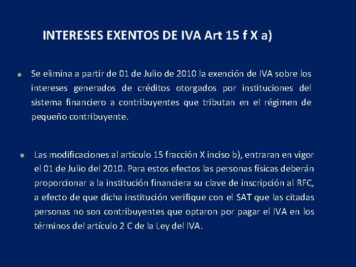INTERESES EXENTOS DE IVA Art 15 f X a) Se elimina a partir de