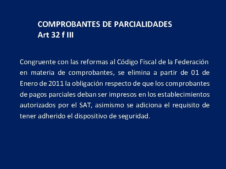 COMPROBANTES DE PARCIALIDADES Art 32 f III Congruente con las reformas al Código Fiscal
