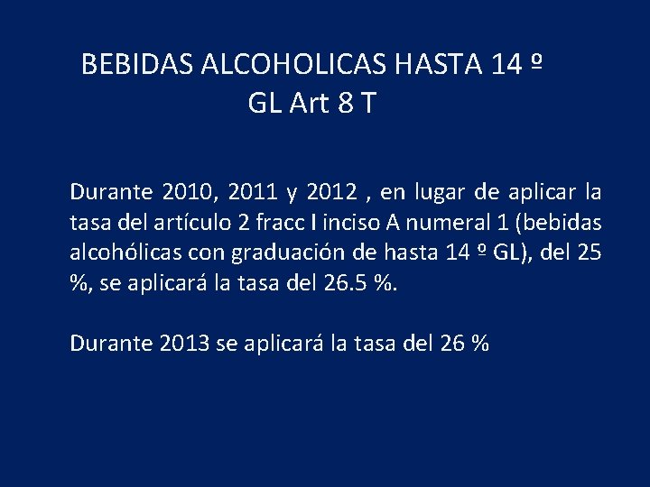 BEBIDAS ALCOHOLICAS HASTA 14 º GL Art 8 T Durante 2010, 2011 y 2012