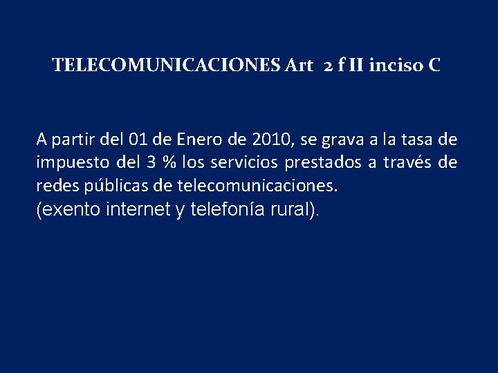 TELECOMUNICACIONES Art 2 f II inciso C A partir del 01 de Enero de